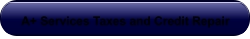 A+ Services Taxes and Credit Repair