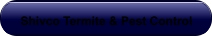 Shivco Termite & Pest Control